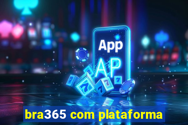 bra365 com plataforma